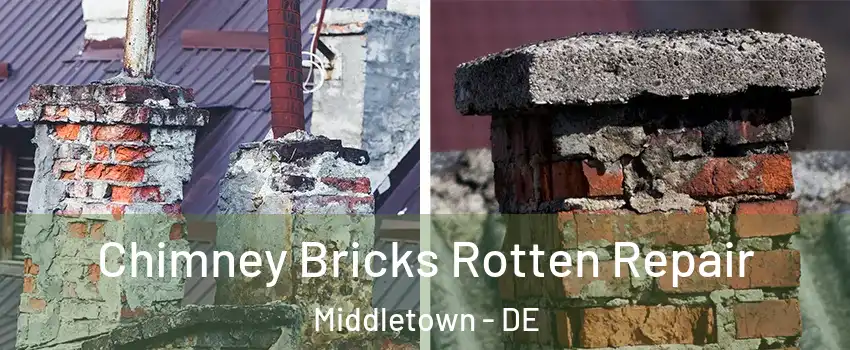  Chimney Bricks Rotten Repair Middletown - DE
