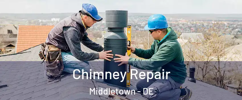  Chimney Repair Middletown - DE