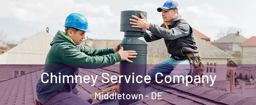  Chimney Service Company Middletown - DE