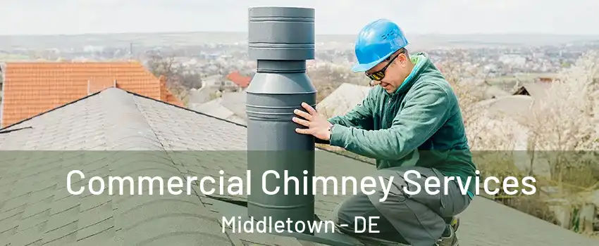  Commercial Chimney Services Middletown - DE