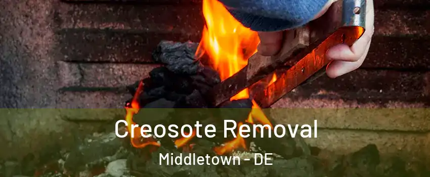  Creosote Removal Middletown - DE