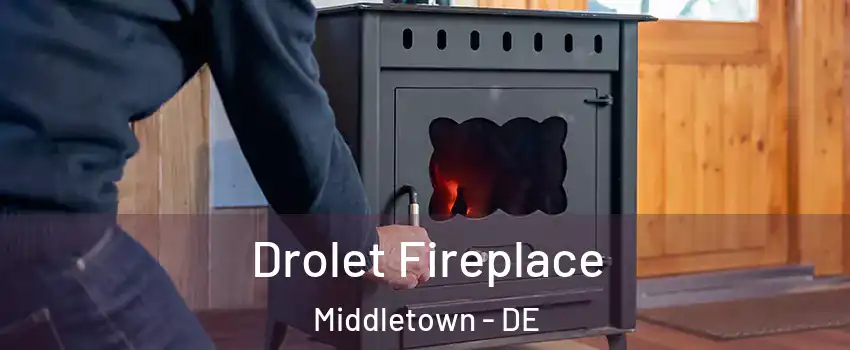  Drolet Fireplace Middletown - DE