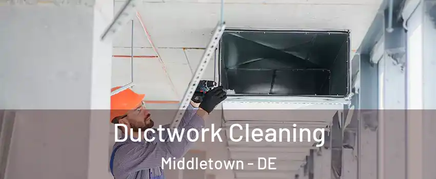  Ductwork Cleaning Middletown - DE