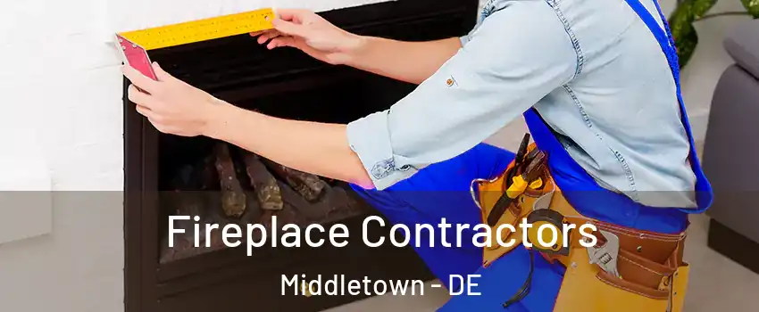  Fireplace Contractors Middletown - DE