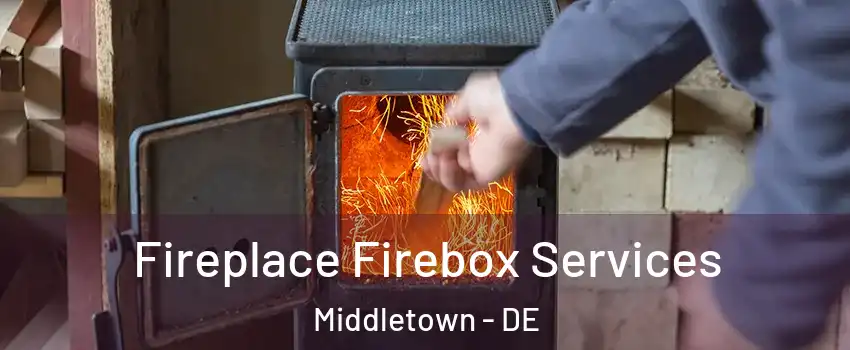  Fireplace Firebox Services Middletown - DE
