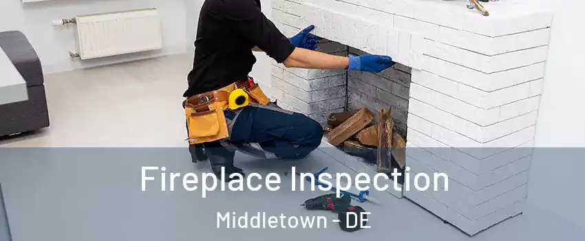  Fireplace Inspection Middletown - DE