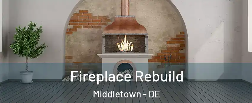  Fireplace Rebuild Middletown - DE