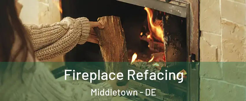  Fireplace Refacing Middletown - DE