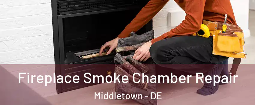  Fireplace Smoke Chamber Repair Middletown - DE