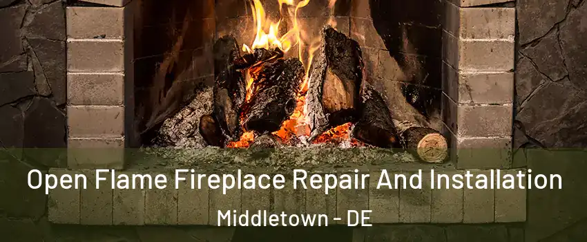  Open Flame Fireplace Repair And Installation Middletown - DE